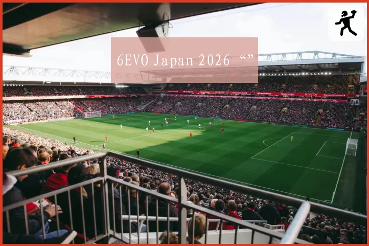 6EVO Japan 2026“”